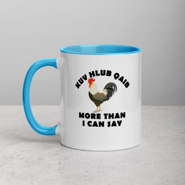 Kuv hlub qaib more than I can say Mug with Color Inside