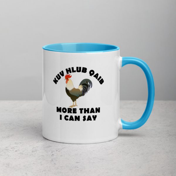 Kuv hlub qaib more than I can say Mug with Color Inside