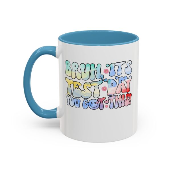 Bruh It’s Test Day You Got This Testing Day Funny Tie Dye Motivational Accent Coffee Mug