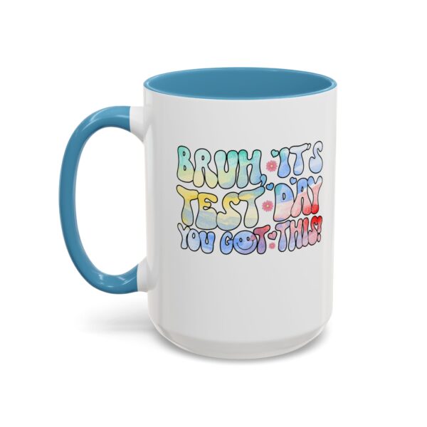 Bruh It’s Test Day You Got This Testing Day Funny Tie Dye Motivational Accent Coffee Mug