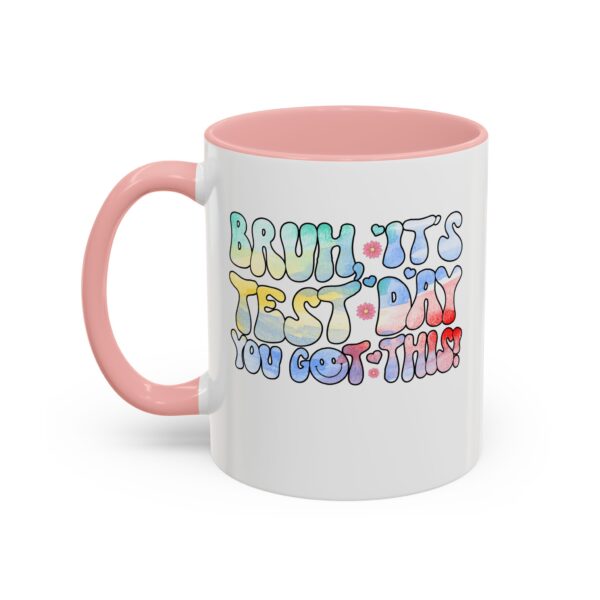 Bruh It’s Test Day You Got This Testing Day Funny Tie Dye Motivational Accent Coffee Mug