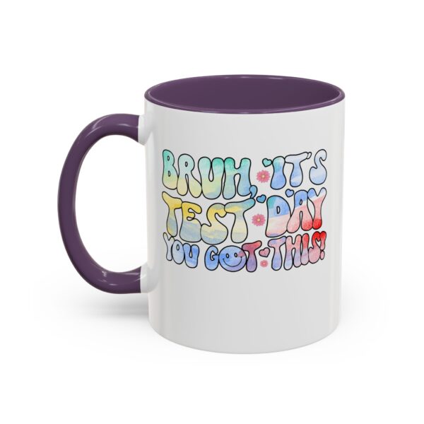 Bruh It’s Test Day You Got This Testing Day Funny Tie Dye Motivational Accent Coffee Mug