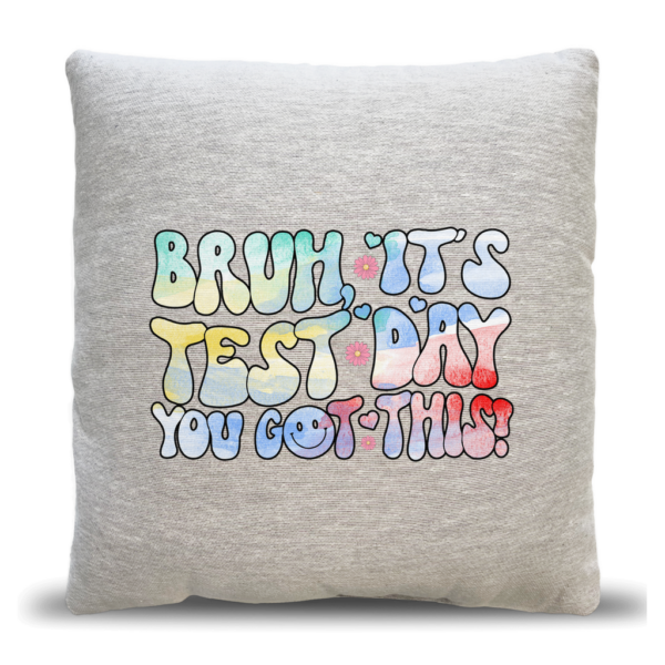 Bruh It’S Test Day You Got This Testing Day Funny Tie Dye Woven Pillows
