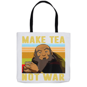 Make Tea Not War Unisex Heavy Cotton Tee – Casual Comfortable Tee For Tea Lovers Tote Bags