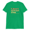 Vintage I Don't Always Sing Oh Wait Yes I Do Short-Sleeve Unisex T-Shirt