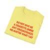 Please Do Not Give Me A Cigarette No Matter What I Say Funny Unisex Softstyle T-Shirt